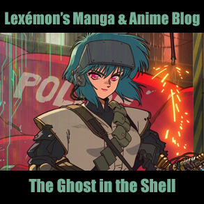 Lexémon’s Manga & Anime Blog. Ghost in the Shell & The Ghost in the Shell